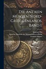 Die Antiken Münzen Nord-Griechenlands, Band I.
