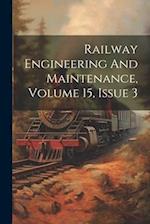 Railway Engineering And Maintenance, Volume 15, Issue 3 