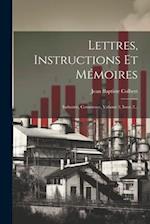 Lettres, Instructions Et Mémoires