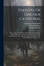Statutes Of Lincoln Cathedral: The Complete Text Of "liber Niger" With Mr. Bradshaw's Memorandums.-pt.2. Early Customs Of Lincoln, Awards, Novum Regis