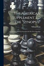 The American Supplement To The "synopsis": Containing American Inventions In The Chess Openings 