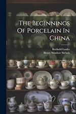 The Beginnings Of Porcelain In China 
