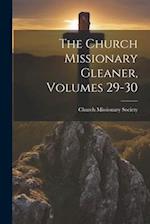 The Church Missionary Gleaner, Volumes 29-30 