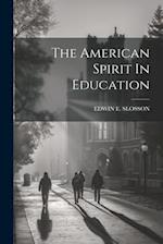 The American Spirit In Education 