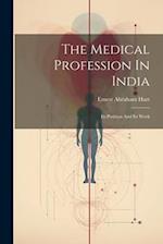 The Medical Profession In India: Its Position And Its Work 
