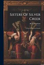 Sisters Of Silver Creek: A Story Of Western Canada 