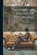 The American Journal Of Psychology; Volume 25 