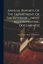 Annual Reports Of The Department Of The Interior ... [with Accompanying Documents] 