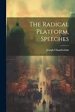 The Radical Platform, Speeches 