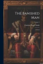 The Banished Man: A Novel; Volume 3 