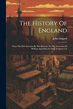 The History Of England: From The First Invasion By The Romans To The Accession Of William And Mary In 1688, Volumes 3-4 