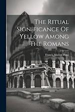 The Ritual Significance Of Yellow Among The Romans 