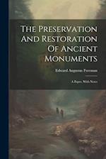 The Preservation And Restoration Of Ancient Monuments: A Paper, With Notes 