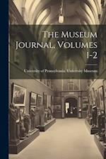 The Museum Journal, Volumes 1-2 