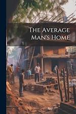 The Average Man's Home 