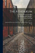 The Athenæum: A Journal Of Literature, Science, The Fine Arts, Music, And The Drama 