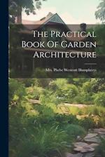 The Practical Book Of Garden Architecture 