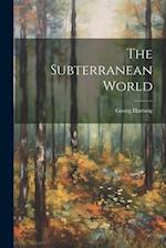 The Subterranean World 