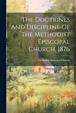 The Doctrines And Discipline Of The Methodist Episcopal Church, 1876 