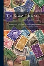 The Stamp Herald: A Monthly Journal Published In The Interests Of Philately And Philatelists, Volumes 4-6 