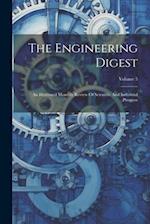 The Engineering Digest: An Illustrated Monthly Review Of Scientific And Industrial Progress; Volume 5 