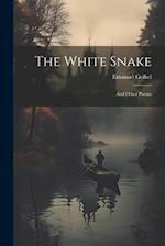 The White Snake: And Other Poems 