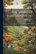 The Works Of Rudyard Kipling: The Second Jungle Book 