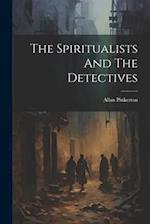 The Spiritualists And The Detectives 