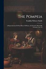 The Pompeia: A Reproduction Of The House Of Pansa, In Pompeii, Buried By Vesuvius, A.d. 79 
