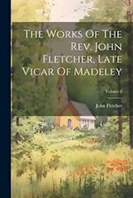 The Works Of The Rev. John Fletcher, Late Vicar Of Madeley; Volume 8 