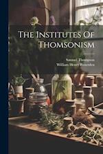 The Institutes Of Thomsonism 