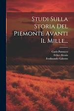 Studi Sulla Storia Del Piemonte Avanti Il Mille...