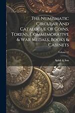 The Numismatic Circular And Catalogue Of Coins, Tokens, Commemorative & War Medals, Books & Cabinets; Volume 12 