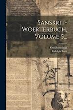Sanskrit-woerterbuch, Volume 5...