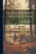 The Scout's Guide And Field Book 