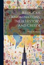 Religious Denominations, Their History And Creeds 