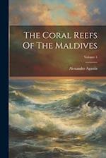 The Coral Reefs Of The Maldives; Volume 1 