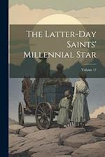 The Latter-day Saints' Millennial Star; Volume 17 