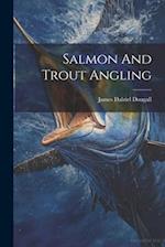 Salmon And Trout Angling 