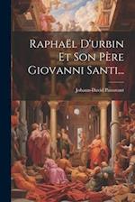 Raphaël D'urbin Et Son Père Giovanni Santi...
