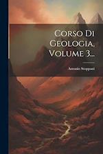 Corso Di Geologia, Volume 3...