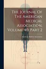 The Journal Of The American Medical Association, Volume 40, Part 2 