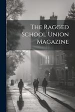 The Ragged School Union Magazine 