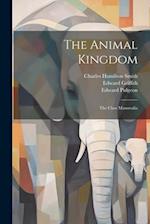 The Animal Kingdom: The Class Mammalia 