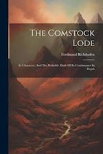 The Comstock Lode: Its Character, And The Probable Mode Of Its Continuance In Depth 