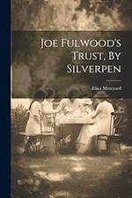 Joe Fulwood's Trust, By Silverpen 