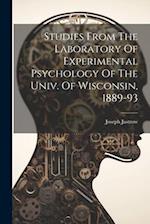 Studies From The Laboratory Of Experimental Psychology Of The Univ. Of Wisconsin, 1889-93 