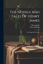 The Novels And Tales Of Henry James: The Wings Of The Dove 