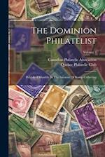 The Dominion Philatelist: Published Monthly In The Interests Of Stamp Collecting; Volume 3 