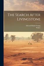 The Search After Livingstone 